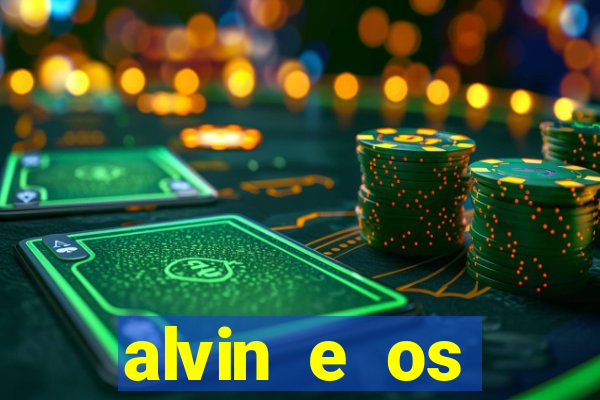 alvin e os esquilos 3 filme completo dublado